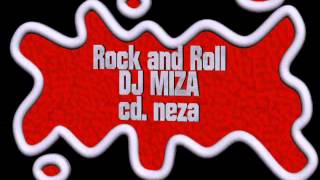 Dj Miza  Rock and Roll [upl. by Ilajna990]