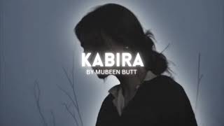 Kabira  Mubeen Butt ll Lofi Music 🎵 [upl. by Esserac]