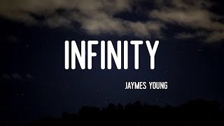 Infinity  Jaymes Young Lyrics  Cause I love you for infinity oh oh oh [upl. by Laktasic]