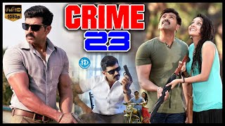 Crime 23 Telugu Full Movie  Arun Vijay  Mahima Nambiar  Abhinaya  Telugu Movies  iD Palnadu [upl. by Letsirc]