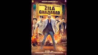 Ye Hai Zila Ghaziabad Full Song  Zila Ghaziabad [upl. by Helene]