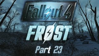 Fallout 4 Frost  Part 23  Unexpected Friends [upl. by Crow]