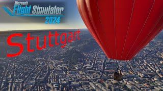 Stuttgart Heißluftballon Microsoft Flight Simulator 2024 [upl. by Itsim339]