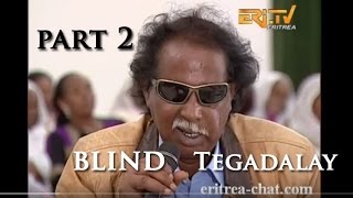 Eritrean Merhaba Interview with Blind Teg Dawit Fisehaye  Part 2  Eritrea TV [upl. by Elatnahc]