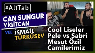 Can Sungur Yiğitcan Erdoğan ve İsmail Türküsev  Pele vs Sabri Mesut Özil Camilerimiz AltTab [upl. by Odlareg671]