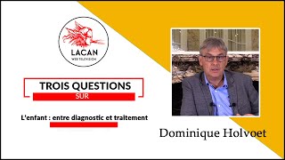 Sur lenfant  entre diagnostic et traitement  Dominique Holvoet [upl. by Mears]