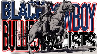 Black Cowboy Bullies Racists [upl. by Sedlik]