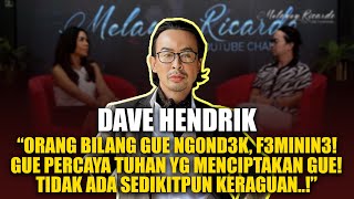 DAVE”ORANG2 KAYA GUE SERING CUMA DIJADIKAN ”GUE GA MAU” [upl. by Vaughn]