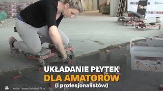 Układanie płytek dla amatorów i profesjonalistów [upl. by Fiester902]