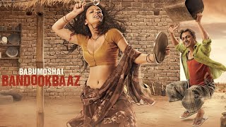 Babumoshai Bandookbaaz Full Movie Fact in Hindi  Bollywood Movie Story  Nawazuddin Siddiqui [upl. by Ebony]