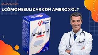 💊💉 ¿Cómo Nebulizar con Ambroxol [upl. by Adnuhsor]