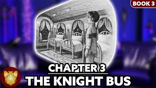 Chapter 3 The Knight Bus  Prisoner of Azkaban [upl. by Mcquillin]