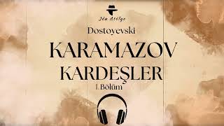 Karamazov Kardeşler  1 Bölüm  Sesli Kitap [upl. by Joell8]