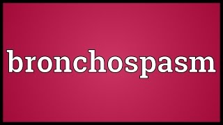 Bronchospasm Meaning [upl. by Aon830]