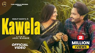 Kawela Official Video Manjit SahotaGauri virdi Latest Punjabi Songs 2022  Yaar Anmulle Records [upl. by Whitehouse]