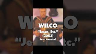 Wilco quotJesus Etcquot 2002 acoustic instrumental cover [upl. by Haila]