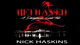 Betrayed by Nick Haskins I Audiobook Chapters 126 [upl. by Jacobson]