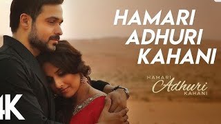 Hamari Adhuri Kahani  Title Track  Emraan Hashmi Vidya Balan  Jeet Gannguli  Arijit Singh Song [upl. by Enaffit]