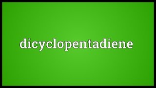 Dicyclopentadiene Meaning [upl. by Limaa]