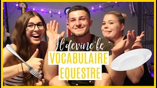 IL DEVINE LES MOTS EQUESTRES  ft Lilian et Astrid [upl. by Ainnos]