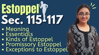 Indian Evidence Act  Estoppel Sec 115 to 117  Meaning essentials and Kinds  Promissory Estoppel [upl. by Eniarrol757]