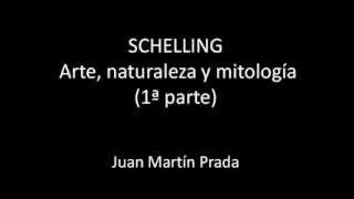 La filosofía del arte de Friedrich Schelling PARTE 12  Juan Martín Prada [upl. by Knuth]