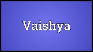 Vaishya Meaning [upl. by Reger]