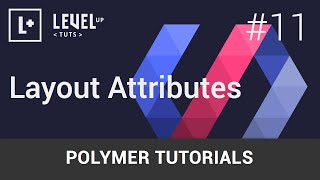 Polymer Tutorials 11  Layout Attributes [upl. by Corneille272]