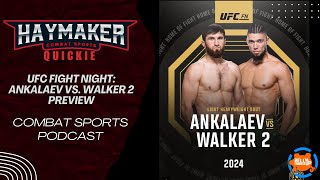 Haymaker Combat Sports Quickie UFC Fight Night Ankalaev vs Walker 2 Preview [upl. by Enaled984]