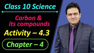 Activity 43 Class 10 Science Chapter 4 Carbon and its Compounds [upl. by Favien]