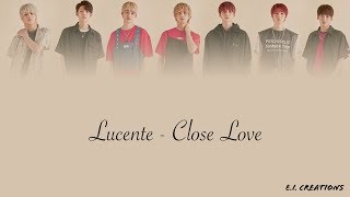 LUCENTE 루첸트  CLOSE LOVE 우리 더 Lyrics HANROMENG [upl. by Finley]