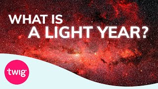 Physics Lesson Space – What is a Light Year  Twig [upl. by Ddal116]