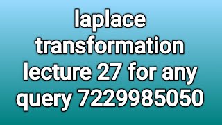 application of Laplace transformation in engineering lecture27 [upl. by Esertak]