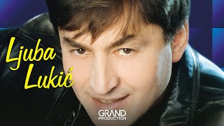 Ljuba Lukic  Ona nije kao druge  Audio 2001 [upl. by Oj]