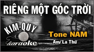 RIÊNG MỘT GÓC TRỜI  KARAOKE  Tone NAM  AmLa Thứ [upl. by Eugenle]