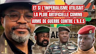 🛑SAVOIR TOUT SUR LA PLUIE RTIFICIELLE UTILISEE COMME RME DE GUERRE CONTRE L’AES [upl. by Niatsirt]