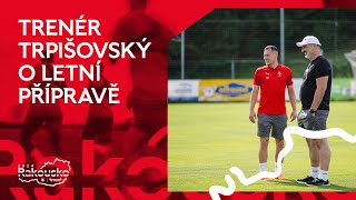 🧢 Trenér Trpišovský o letní přípravě [upl. by Kelsey933]