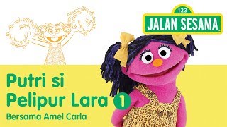 Jalan Sesama Putri Si Pelipur Lara  Bagian 1 Bersama Amel Carla [upl. by Clyte]