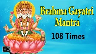 Brahma Gayatri Mantra  108 Times with Lyrics  Powerful Chants for Peace amp Success [upl. by Ayekel980]