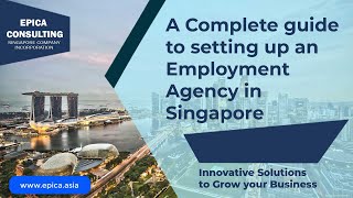 A guide to setting up an Employment Agency amp get license in Singapore [upl. by Di]