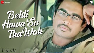 Behti Hawa Sa Tha Woh – 3 Idiots  Aamir Khan Madhavan Sharman J  Shaan amp Shantanu M  Swanand K [upl. by Eatnhoj962]