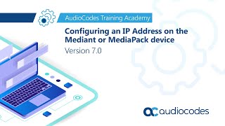 Configuring an IP Address on the Mediant or MediaPack device  Version 70 [upl. by Laise]