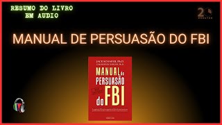 Manual de Persuasão do FBI  Jack Schafer  Resumo [upl. by Leviralc]