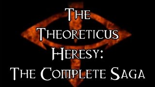 The Theoreticus Heresy  The Complete Saga [upl. by Darken564]