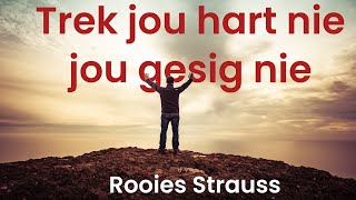 Trek jou hart nie jou gesig nie  Rooies Strauss [upl. by Asor]