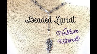 Beaded Lariat Necklace Jewelry Making Tutorial [upl. by Cavit]