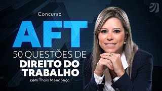 CONCURSO AFT 50 QUESTÕES DE DIREITO DO TRABALHO  TESTE SEU CONHECIMENTO [upl. by Mariya861]