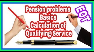 Pension problems basics l Calculation of Qualifying Service [upl. by Udenihc431]