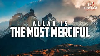 WHO IS ALLAH  MOST MERCIFUL [upl. by Alicirp]