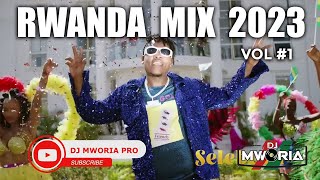 NEW RWANDA HITS MIX 2023 VOL 1  BRUCE MELODIE CHRISS EAZY DAVIS D KENNY SOL DJ MWORIA [upl. by Yetti]